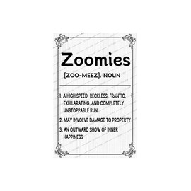 Classic Sign Printing Wall Decor Dog Lover Gift Zoomies Metal Tin Sign Animal Lover Gift Exquisite Wall Decorations Funny Novelty Posters for Home Garden Bedroom Kitchen Gate Plaque 8x12 inch