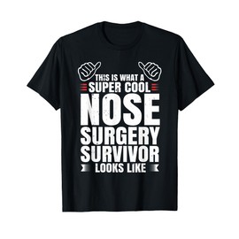 Funny Nose Surgery Survivor Recovery Humor Get Well Gift T-Shirt