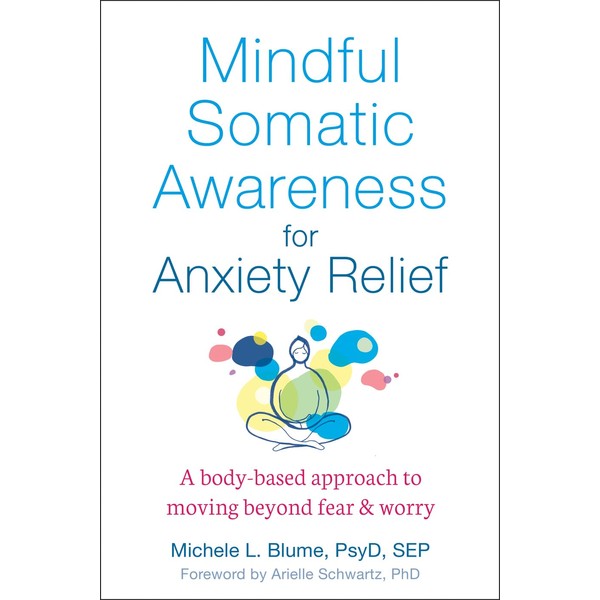 Mindful Somatic Awareness for Anxiety Relief: A Body-Based Approach to