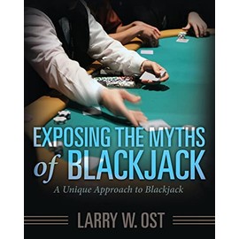 Exposing the Myths of Blackjack: A Unique Approach to Blackjack