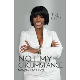 I Am Not My Circumstance: 7-Year Anniversary Edition