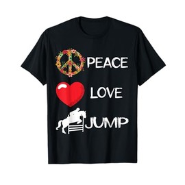 Show Jumping Love Peace Jump English Horse Show Jumping T-Shirt
