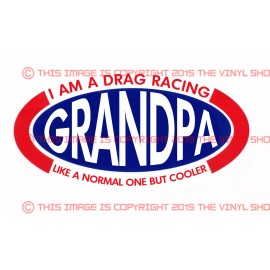 Cooler Drag racing Grandpa NHRA like regular ones only cooler hot rod race car decal