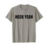 Heck Yeah (Black) Sarcastic Humor Funny Minimal Design T-Shirt