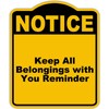 Keep All Belongings with You Reminder Notice Yellow Black Aluminum