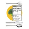  Resetting the Table: Straight Talk About the Food We Grow and Eat