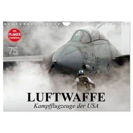 Luftwaffe. Kampfflugzeuge der USA (Wandkalender 2026 DIN A4 quer), CALVENDO Monatskalender: Die Faszination der militärischen Flugzeugtechnik (CALVENDO Technologie)