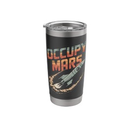 Occupy Mars Space Explorer Mission To Mars Stainless Steel Insulated Tumbler