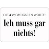 Blechwaren Fabrik Braunschweig Kulthänger Ich muss gar Nichts! KH073