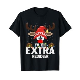 Christmas Matching I'm The Extra Reindeer T-Shirt