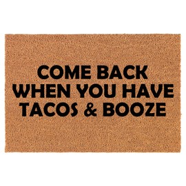 MIP Brand Doormat Natural Coco Coir Door Mat Come Back When You Have Tacos & Booze Funny (30" x 18")