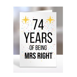 74th Wedding Anniversary Card, of being Mrs Right, Gifts for Wife, Girlfriend, Fiancee, Couple, Ideas, Women, Her, Female, Presents for Christmas, 74 years, A5-176a_75
