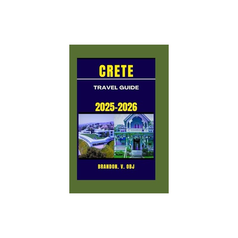 CRETE TRAVEL GUIDE 2025-2026
