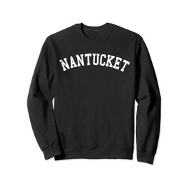 Nantucket Sweatshirt - Distressed Lettering, Fleece Pullover