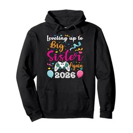 Leveling Up To Big Sister Again 2026 Baby Announcement Gifts Pullover Hoodie
