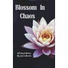 Blossoming in Chaos
