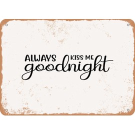 10 x 14 METAL SIGN - Always Kiss Me Goodnight - 3 - Vintage Rusty Look Sign