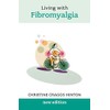 Living with Fibromyalgia: New Edition