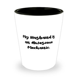 My Husband Is an Awesome Mechanic. Shot Glass, Husband Ceramic Cup, Funny Gifts For Husband