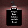 Danger Laser Radiation Laser Safety Report BLACK Aluminum Composite Sign