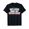 Hate Never Made Any Country Great T-Shirt