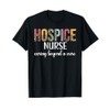 Hospice Nurse Appreciation Palliative Nurse Hospice Nursing T-Shirt