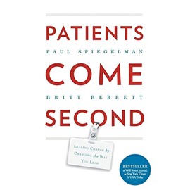 Patients Come Second: Leading Change by Changing the Way You Lead