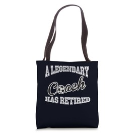 A Legendary Soccer Coach Has Retired Funny Retirement Tote Bag