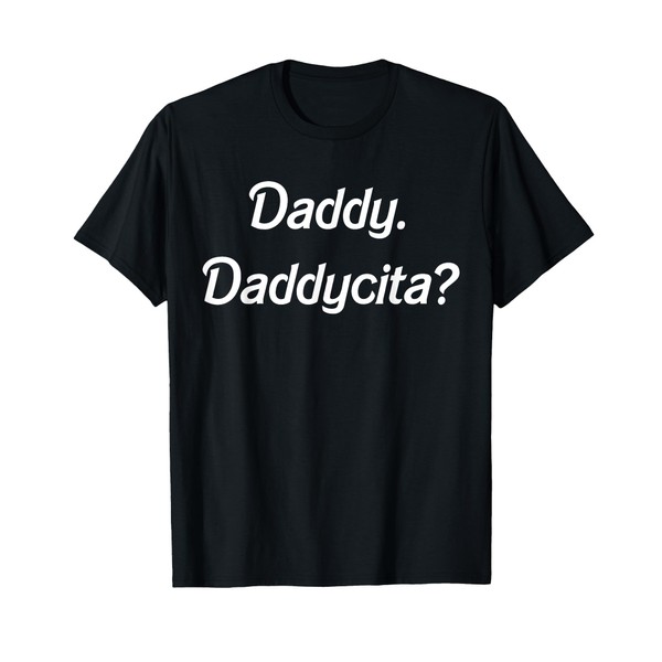 Daddy Daddycita T-Shirt