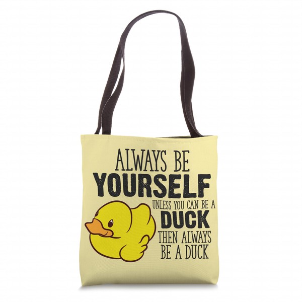 Cute Duck Always Be Yourself Unless You Can Be A