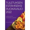 Tuletuksen Estämiseksi Ruokavalio 2022: Nopea Kohta Vähentää Tulehdot (Finnish Edition)