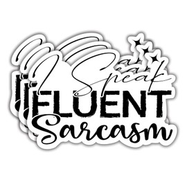 (3Pcs) I Speak Fluent Sarcasm Sticker, Funny Quotes Vinyl Stickers Decorate for Water Bottles, Books, Laptops, Phones, Tumblers, Size 2 x 3 Inch