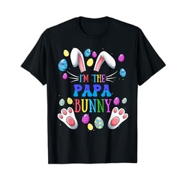I'm the Papa Bunny Matching Family Easter Party T-Shirt