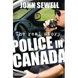 Police in Canada: The Real Story