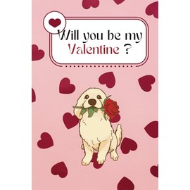Will You Be My Valentine? Cute Notebook Perfect for a Present: Sweet Dog, Red Hearts Valentine's Day Journal