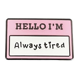 Hello, I'm Always Tired Enamel Pins, Mental Health Badges, Purple Pink And White Brooches For Psychological Pressure Issues