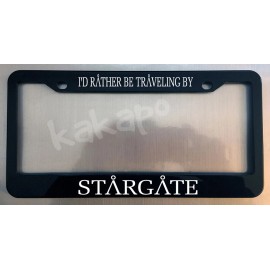 Unbranded I'd Rather Be Traveling By Stargate Glossy Black License Plate Frame