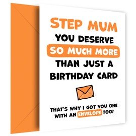 Step Mum Birthday Card - You Deserve More Than Just A Birthday Card - Laugh & Celebrate With This Hilarious Birthday Card for Step Mum with Orange Envelope