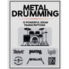 Metal Drumming: 15 Powerful Drum Transcriptions