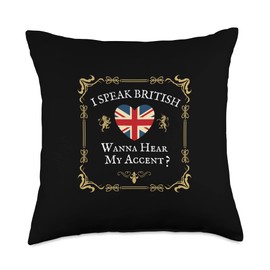 BRITISH FLAG, GREAT BRITAIN, UK UNITED KINGDOM GB I Speak British, Wanna Hear My Accent, UK, United Kingdom Throw Pillow, 18x18, Multicolor