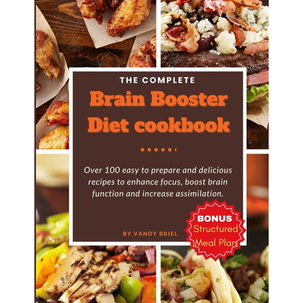 The Complete Brain Booster Diet Cookbook: Over 100 easy to
