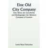 An Old City Company A Sketch of the History and