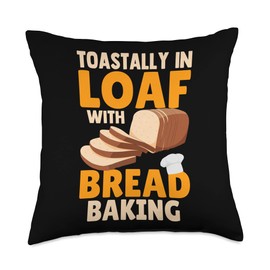 Bread Baking Bread Maker Gifts Maker Toastally in Loaf with Bread Baking Throw Pillow, 18x18, Multicolor