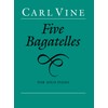 Five Bagatelles: (Piano)