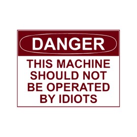 Decal Stickers of Danger This Machine Should Not Be Operated by Idiots (Burgundy) (Set of 2) Premium Waterproof Vinyl Decal Stickers for Laptop Smartphone Car Dirt Bike Wall Room - ANDstic868866RE