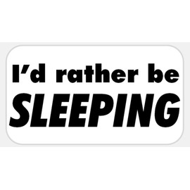 I'd Rather Be Sleeping 500 Pcs Stickers Pack 2.25 x 1.25 in Sleep Tired Bed