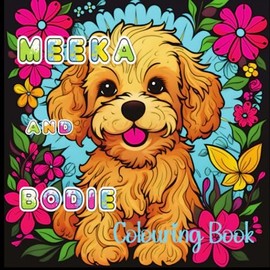 Meeka and Bodie: Colouring book