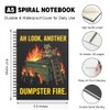 WHTYEFZ Ah Look Another Dumpster Fire Horizontal Lined Spiral Notebook,