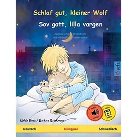 Schlaf gut, kleiner Wolf – Sov gott, lilla vargen (Deutsch – Schwedisch): Zweisprachiges Kinderbuch mit Hörbuch zum Herunterladen (Sefas bilinguale ... – Deutsch / Schwedisch) (German Edition)