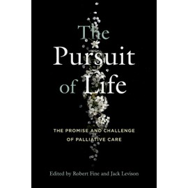 The Pursuit of Life: The Promise and Challenge of Palliative Care